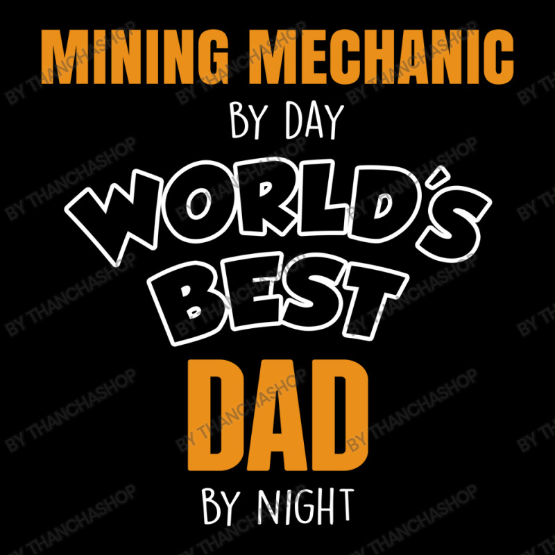 Mining Mechanic By Day Worlds Best Dad By Night Fathers Day Maternity Scoop Neck T-shirt by thanchashop | Artistshot