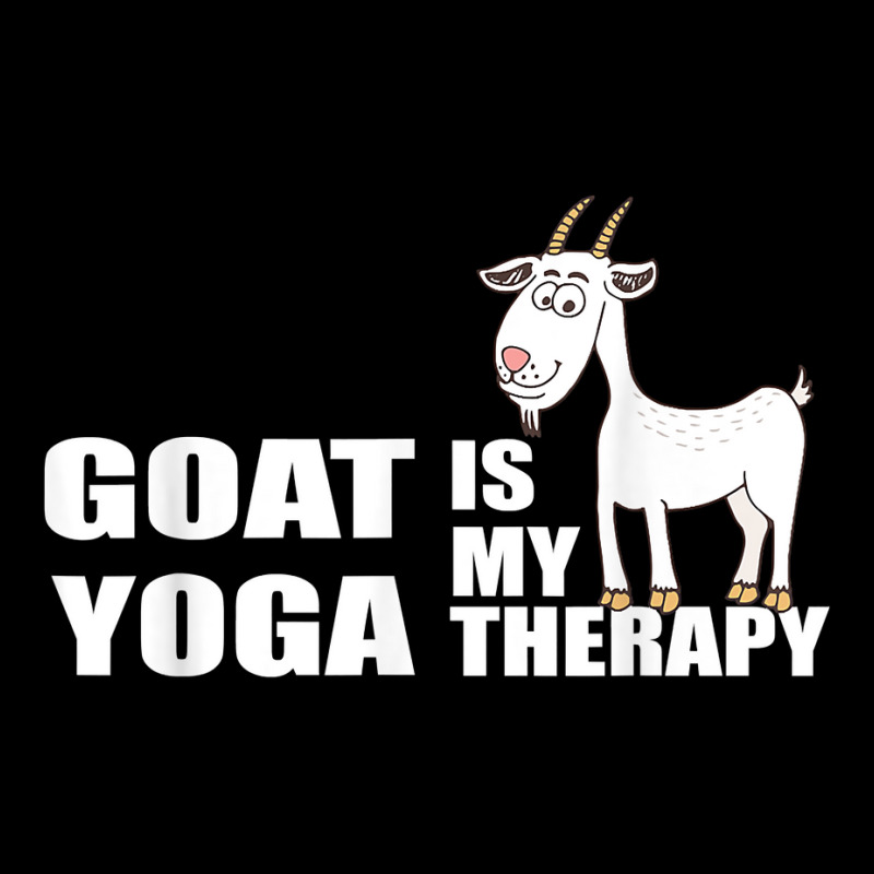 Funny Goat Yoga Is My Therapy   Funny Goat Yoga Lover Quote T Shirt Legging by joeykujalat4t | Artistshot