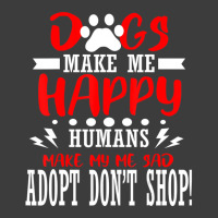 Trending Dogs Make Me Humans Happy Sad Adopt Rescue Shelter Animal Men's Polo Shirt | Artistshot