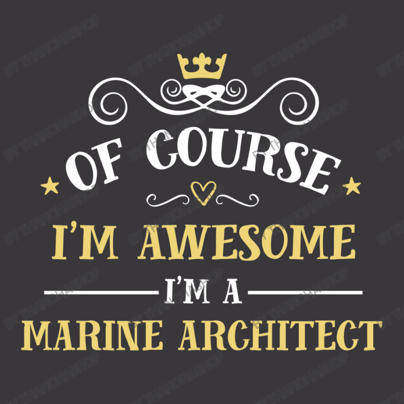 Of Course I'm Awesome I'm A Marine Architect Ladies Curvy T-Shirt by thanchashop | Artistshot