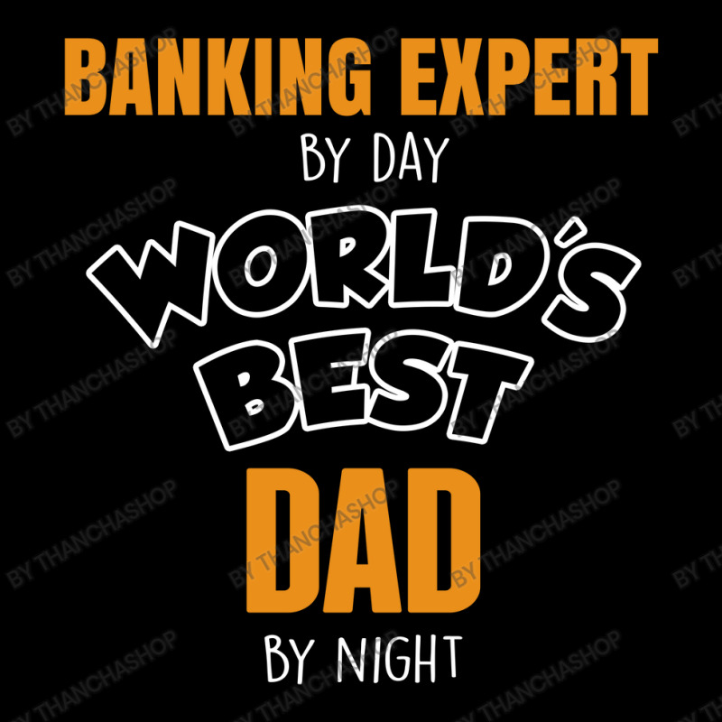 Banking Expert By Day Worlds Best Dad By Night Fathers Day Adjustable Cap by thanchashop | Artistshot