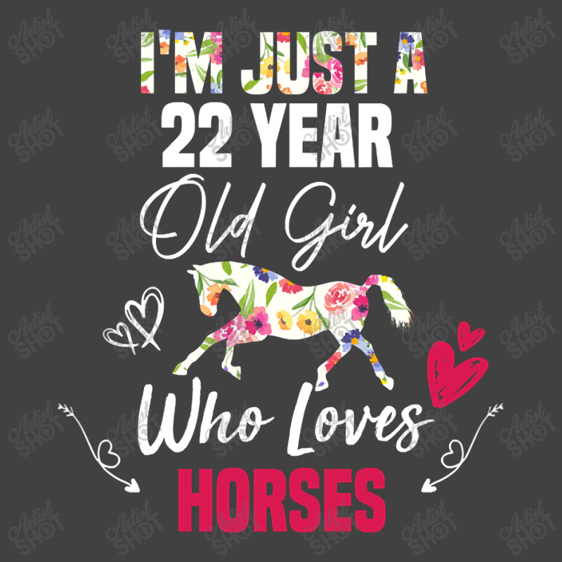 Limited Edition I'm Just A 22 Year Old Girl Who Loves Horses, Girl Lov Vintage T-Shirt by Rios Arevalo | Artistshot