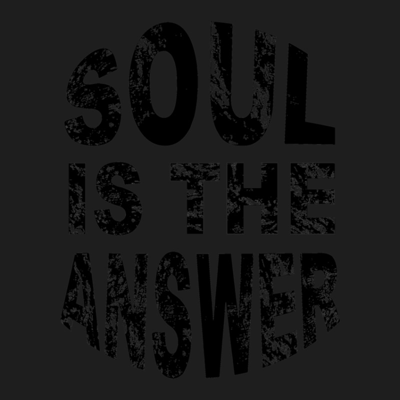 Soul Is The Answer Vintage Vinyl Text- Black Fade Classic T-shirt by MichaelVictory | Artistshot