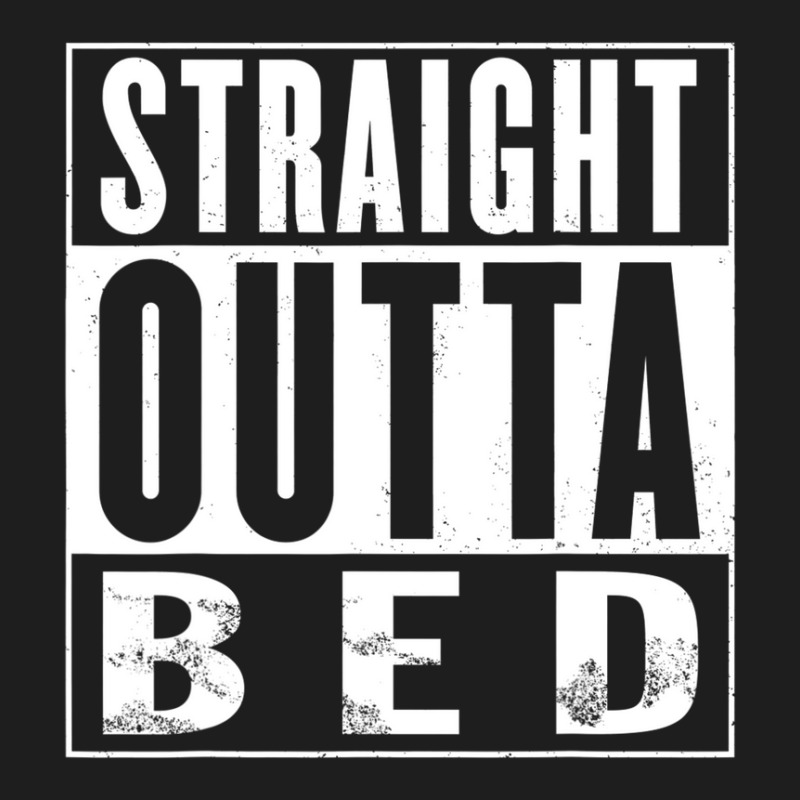 Straight Outta Bed Vintage Distressed A1 Funny Classic T-shirt | Artistshot