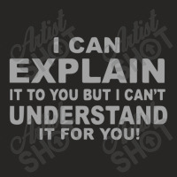 I Can Explain It But I Can't Understand Ladies Fitted T-shirt | Artistshot