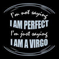 Trending Not Saying I'm Perfect Just Saying I Am A Virgo Youth Zipper Hoodie | Artistshot