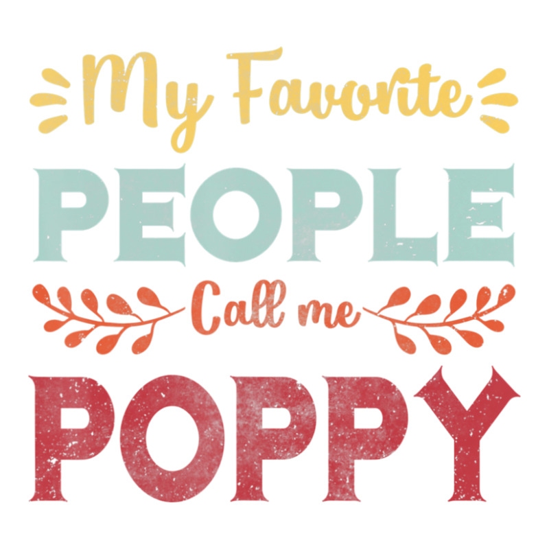 Hot Trend Mens My Favorite People Call Me Poppy Father Day Gift Sticker | Artistshot