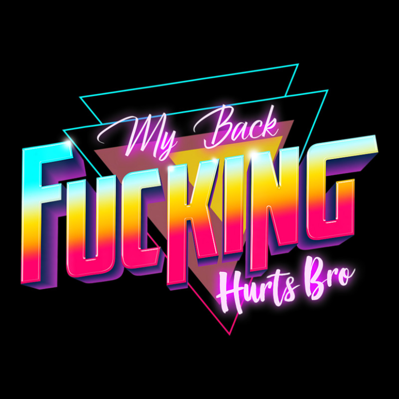 Limited Edition My Back Fucking Hurts Bro 80s Retro For Back Injury & Adjustable Cap by haodinhvan1 | Artistshot