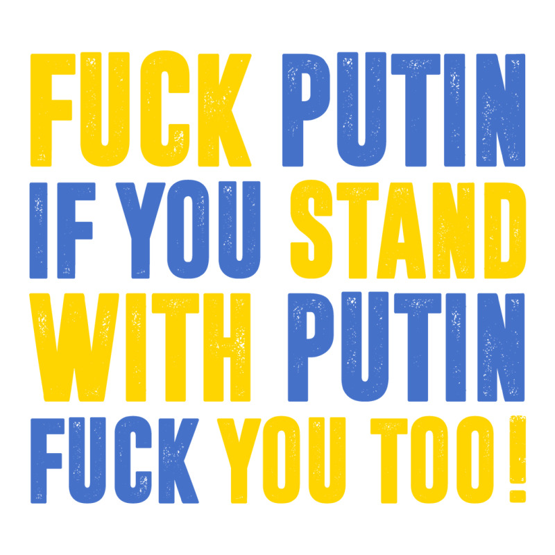 Fuck Putin If You Stand With Putin Fuck You Too Unisex Hoodie by Ampun DJ | Artistshot