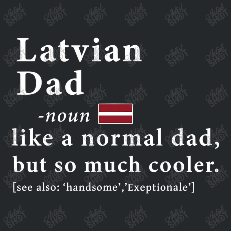 Mens Latvian Dad Definition  Fathers Day Gift Flag Crewneck Sweatshirt by thuhuong | Artistshot