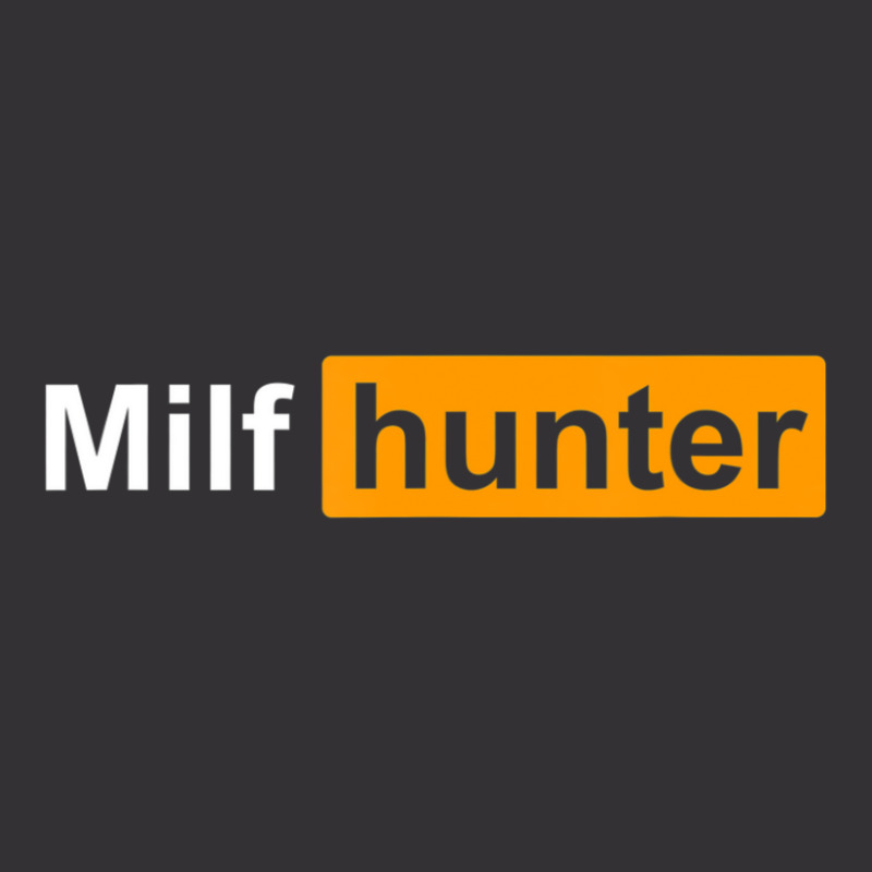 Limited Edition Milf Hunter Funny Adult Humor Joke Who Love Milfs Vintage Hoodie by behindcedar22 | Artistshot