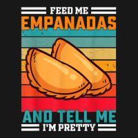 Funny Retro Feed Me Empanadas Saying   Latin American T Shirt Flannel Shirt | Artistshot