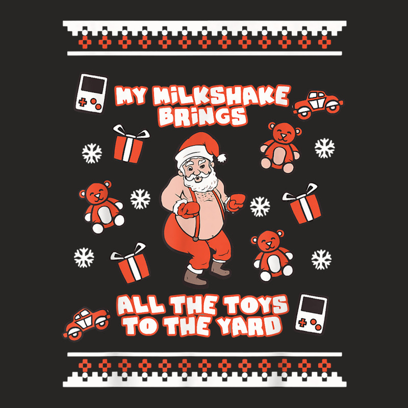 Milkshake Brings All Toys To Yard Naughty Santa Funny Xmas T Shirt Ladies Fitted T-Shirt by gehnhe | Artistshot