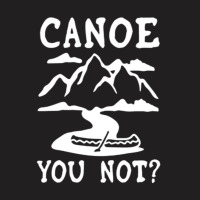 Canoe You Not Racerback Tank T-shirt | Artistshot