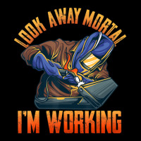 Hot Trend Welder Shirts Look Away Mortal I'm Working Youth Zipper Hoodie | Artistshot