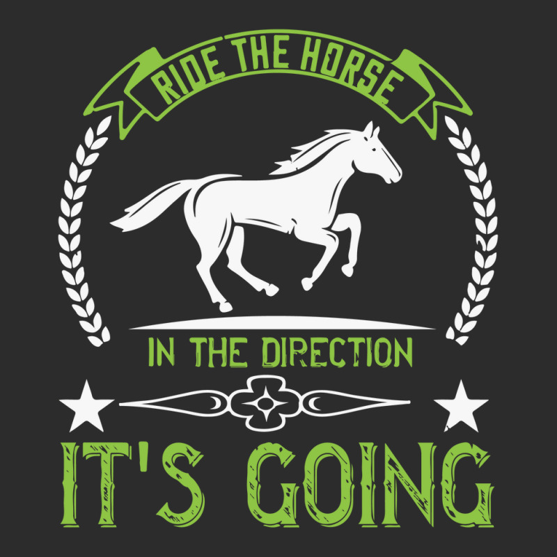 Ride The Horse In The Direction Its Going Exclusive T-shirt | Artistshot