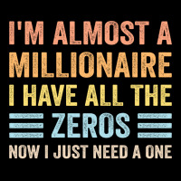 I'm Almost A Millionaire Funny Sarcastic Joke Broke No Money Long Slee Maternity Scoop Neck T-shirt | Artistshot