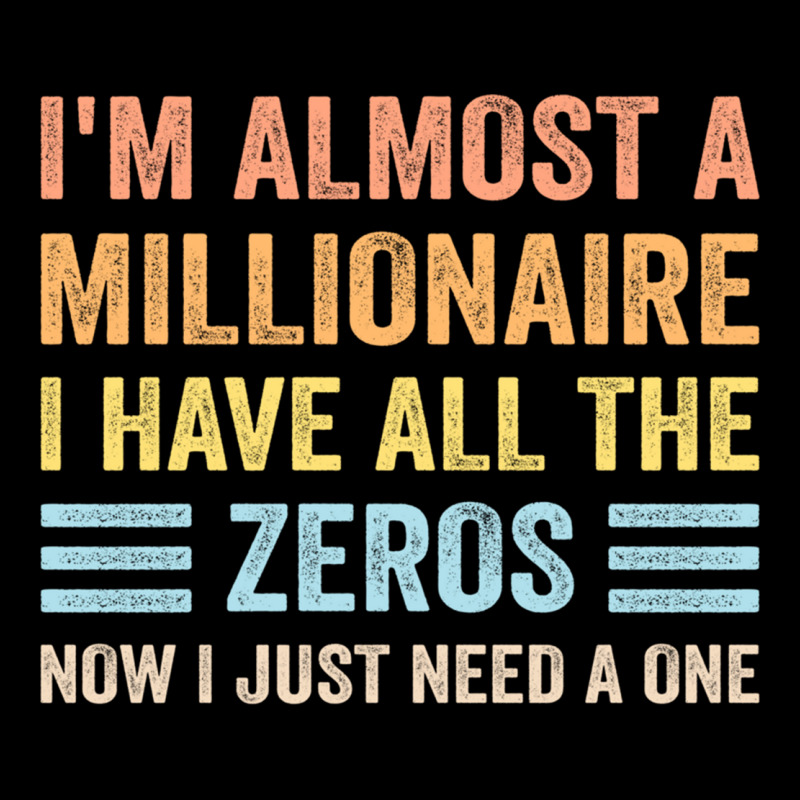 I'm Almost A Millionaire Funny Sarcastic Joke Broke No Money Long Slee Maternity Scoop Neck T-shirt by ElizahTessieDenniston | Artistshot