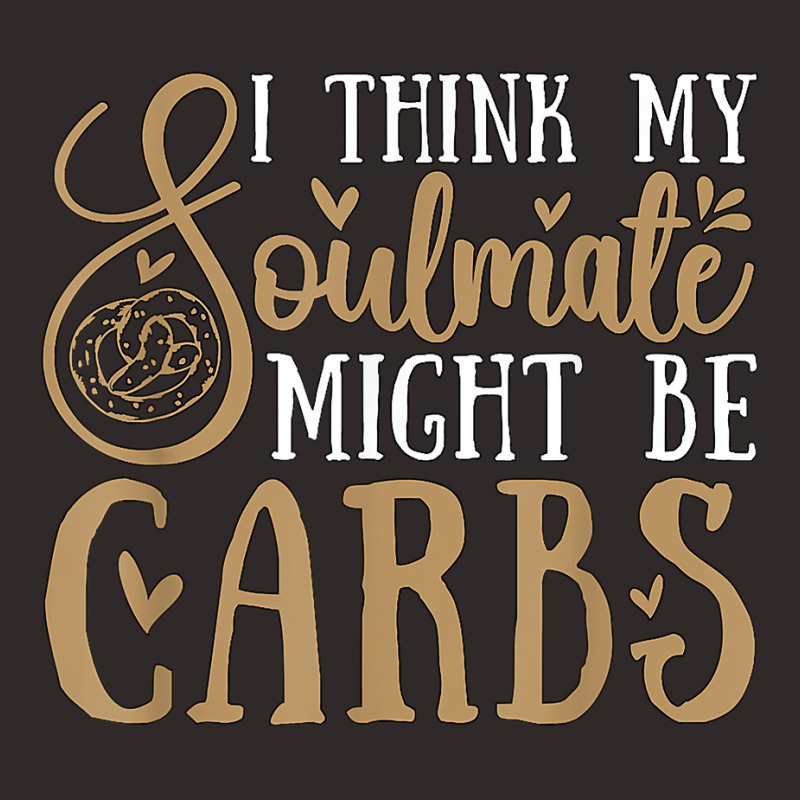 I Think My Soulmate Might Loves Healthy Living Low Carb Diet T Shirt Racerback Tank by katheleenweb0 | Artistshot