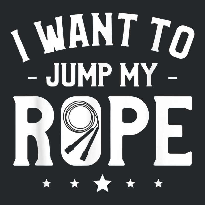 I Want To Jump My Rope Skipping Workout Exercise T Shirt Crewneck Sweatshirt | Artistshot