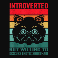 Introverted But Willing To Discuss Exotic Shorthair, Exotic Crop Top | Artistshot