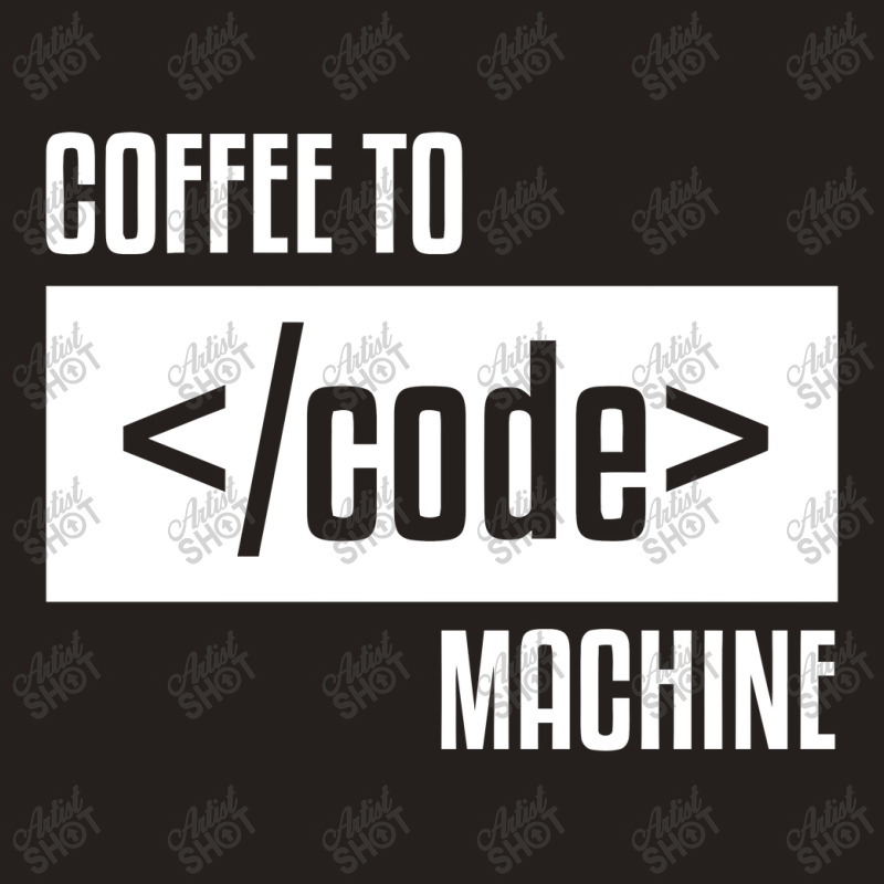 Coffee To Machine Code Geek Tank Top | Artistshot