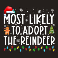 Hot Trend Most Likely To Adopt The Reindeer Christmas Holiday Tank Top | Artistshot