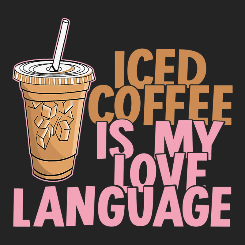 Iced Coffee Is My Love Language Valentine S Day Coffee Lover 3/4 Sleeve Shirt by joseph89 | Artistshot