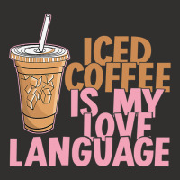 Iced Coffee Is My Love Language Valentine S Day Coffee Lover Champion Hoodie | Artistshot