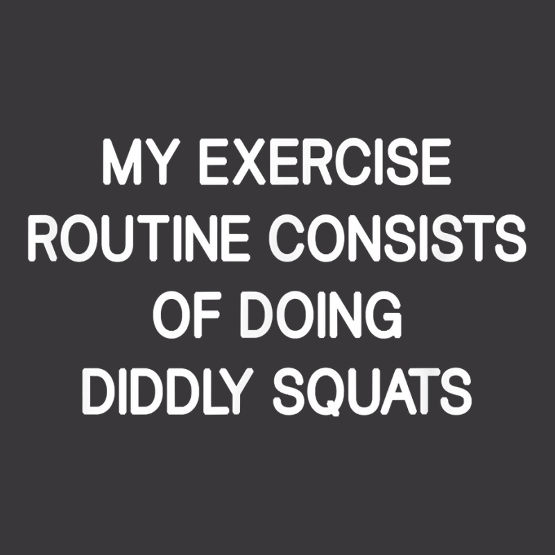 My Exercise Routine Consists Of Doing Diddly Squats, Funny T Shirt Ladies Curvy T-Shirt by joeykujalat4t | Artistshot