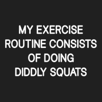 My Exercise Routine Consists Of Doing Diddly Squats, Funny T Shirt Ladies Polo Shirt | Artistshot