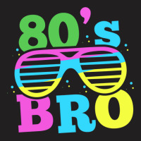 80s Bro 1980 Generation Retro Oldschool Decade 80  (1) (1) (1) (1) T-shirt | Artistshot