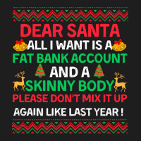 Dear Santa All I Want Is A Fat Bank Acc T  Shirt Dear Santa All I Want Classic T-shirt | Artistshot