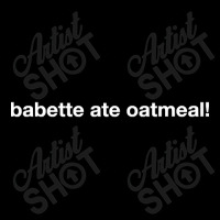 Trending Babette Ate Oatmeal Adjustable Cap | Artistshot