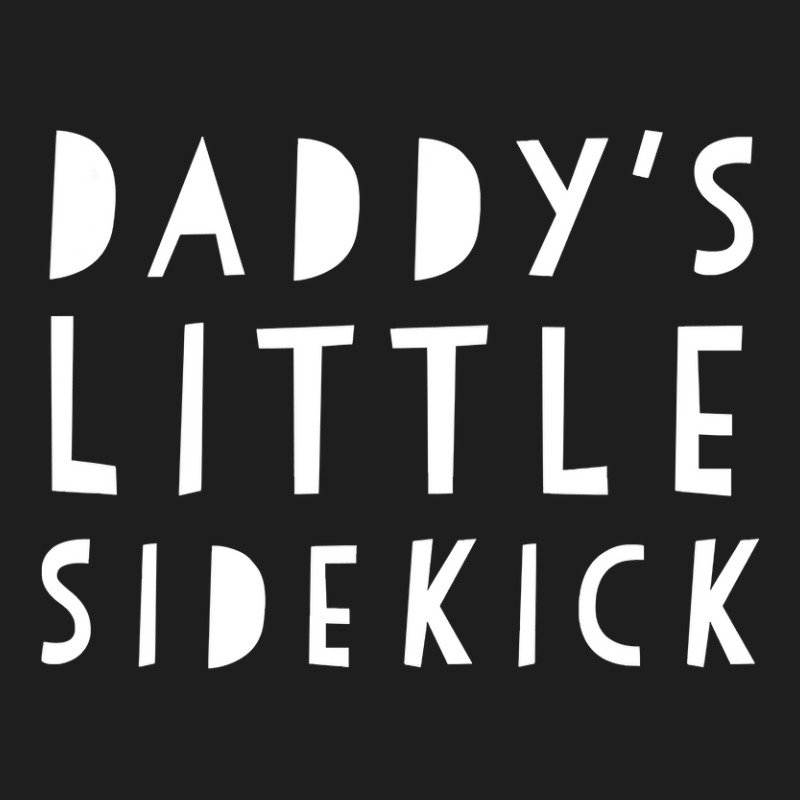 Father S Day  For Kid Boys And Girls Daddys Sidekick Classic T-shirt by HayleyArtist | Artistshot