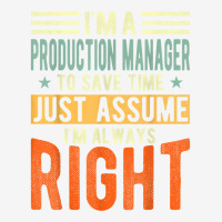 Production Manager Design  I´m Always Right  Production T Shirt Camper Cup | Artistshot