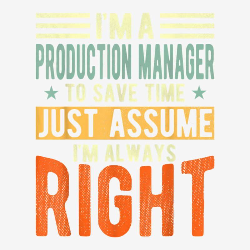 Production Manager Design  I´m Always Right  Production T Shirt Rear Car Mat | Artistshot