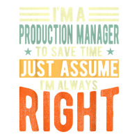 Production Manager Design  I´m Always Right  Production T Shirt Sticker | Artistshot