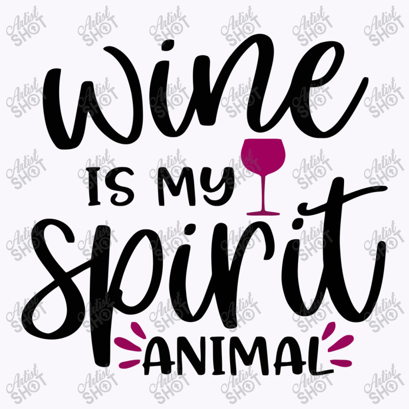 Wine Is My Spirit Animal Tank Top | Artistshot