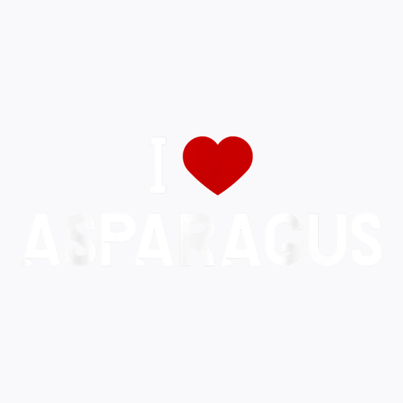 I Love Asparagus Shirt   American Food T-Shirt by Pinch1410 | Artistshot