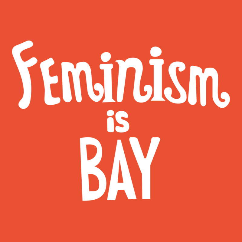 Feminism Is Bay Ladies Fitted T-Shirt by bucskoqoraank | Artistshot