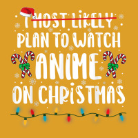 I Most Likely Plan To Watch Anime On Christmas Family T-shirt | Artistshot