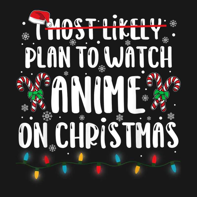 I Most Likely Plan To Watch Anime On Christmas Family Flannel Shirt by Pinch1410 | Artistshot