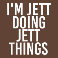 I'm Jett Doing Jett Things Name Funny Birthday Gift Idea T-shirt | Artistshot