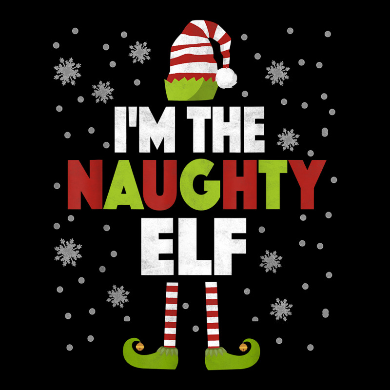 I'm The Naughty Elf Shirt Matching Christmas Family Tshirts Long Sleeve Shirts by Pinch1410 | Artistshot