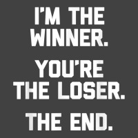 I'm The Winner, You're The Loser, The End  Funny Cool Vintage T-shirt | Artistshot