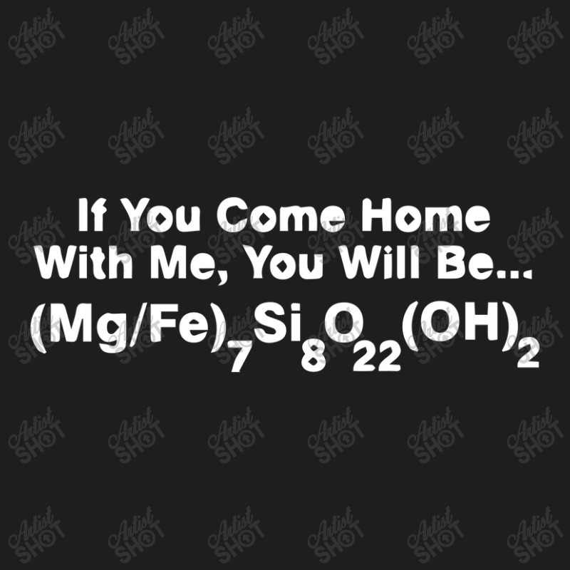 If You Come Home With Me Classic T-shirt | Artistshot