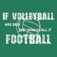 If Volleyball Was Easy They Would Call It Football T-shirt | Artistshot