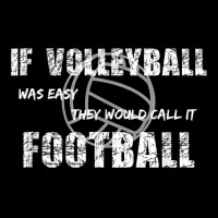 If Volleyball Was Easy They Would Call It Football Pocket T-shirt | Artistshot