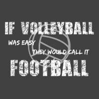 If Volleyball Was Easy They Would Call It Football Vintage T-shirt | Artistshot